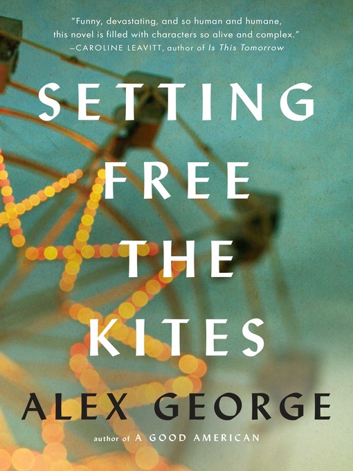Title details for Setting Free the Kites by Alex George - Wait list